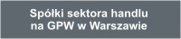 Sp�ki sektora handlu na GPW w Warszawie